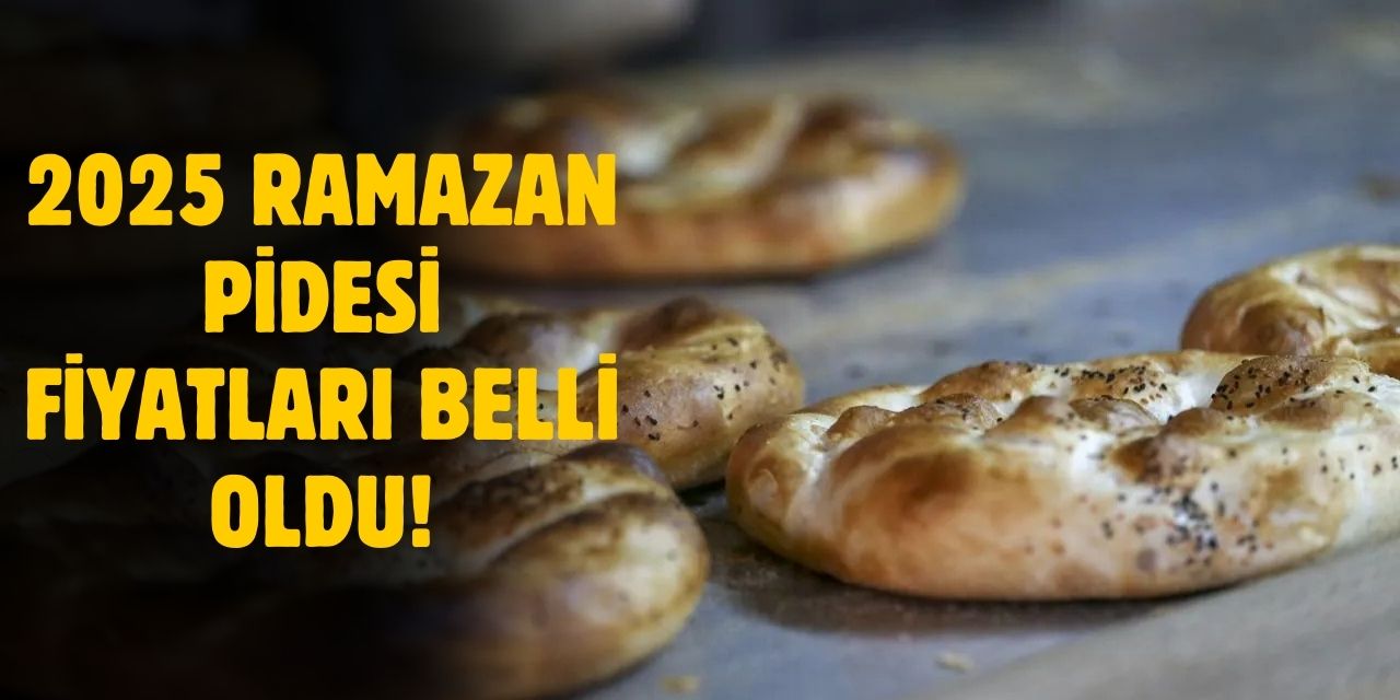 2025 Ramazan pidesi fiyatları ne kadar?