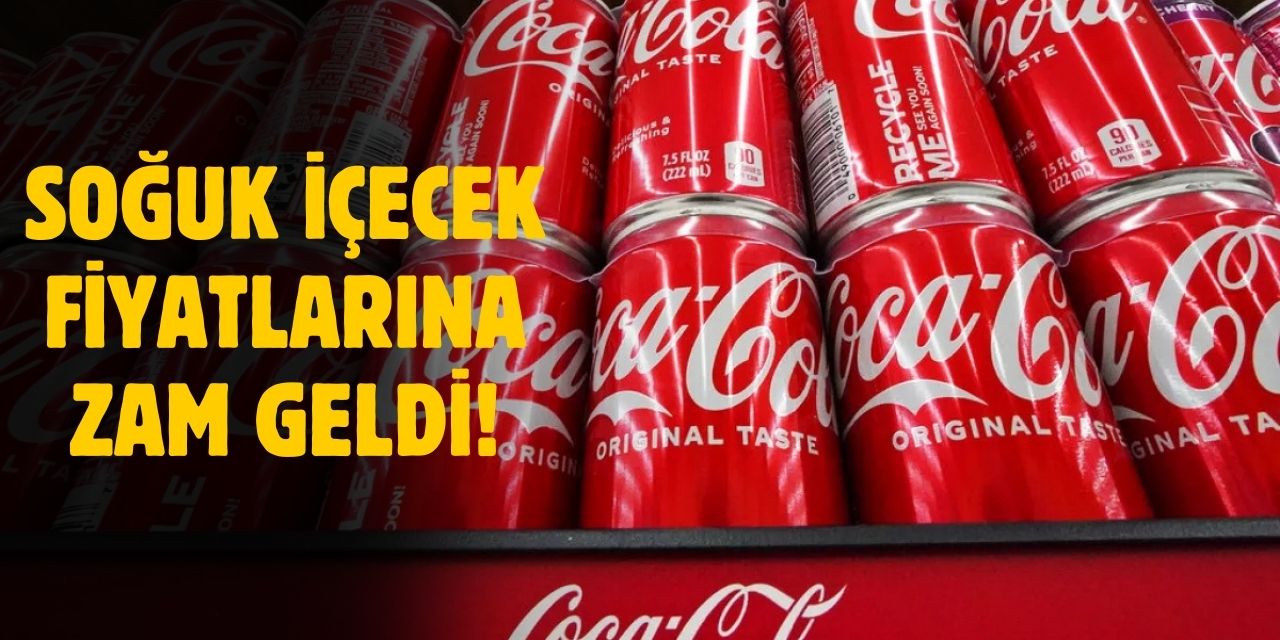 Coca Cola grubuna büyük zam geldi! Artık sık tüketilmeyecek