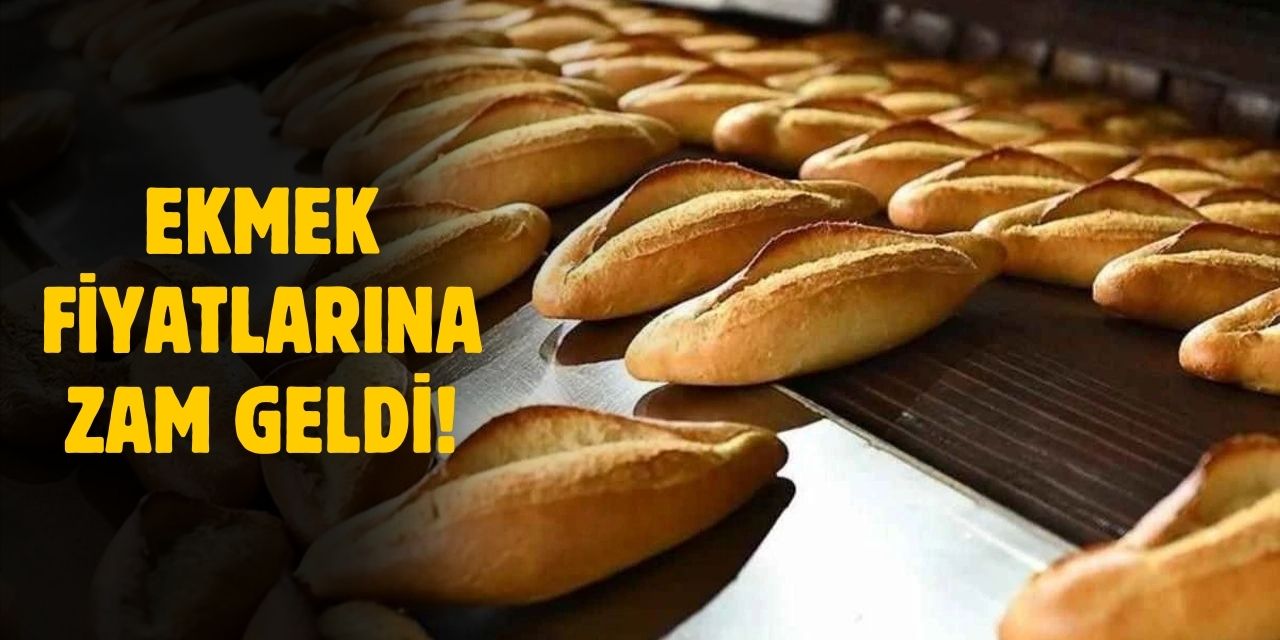 Ekmek, simit ve poğaça fiyatlarına zam geldi!