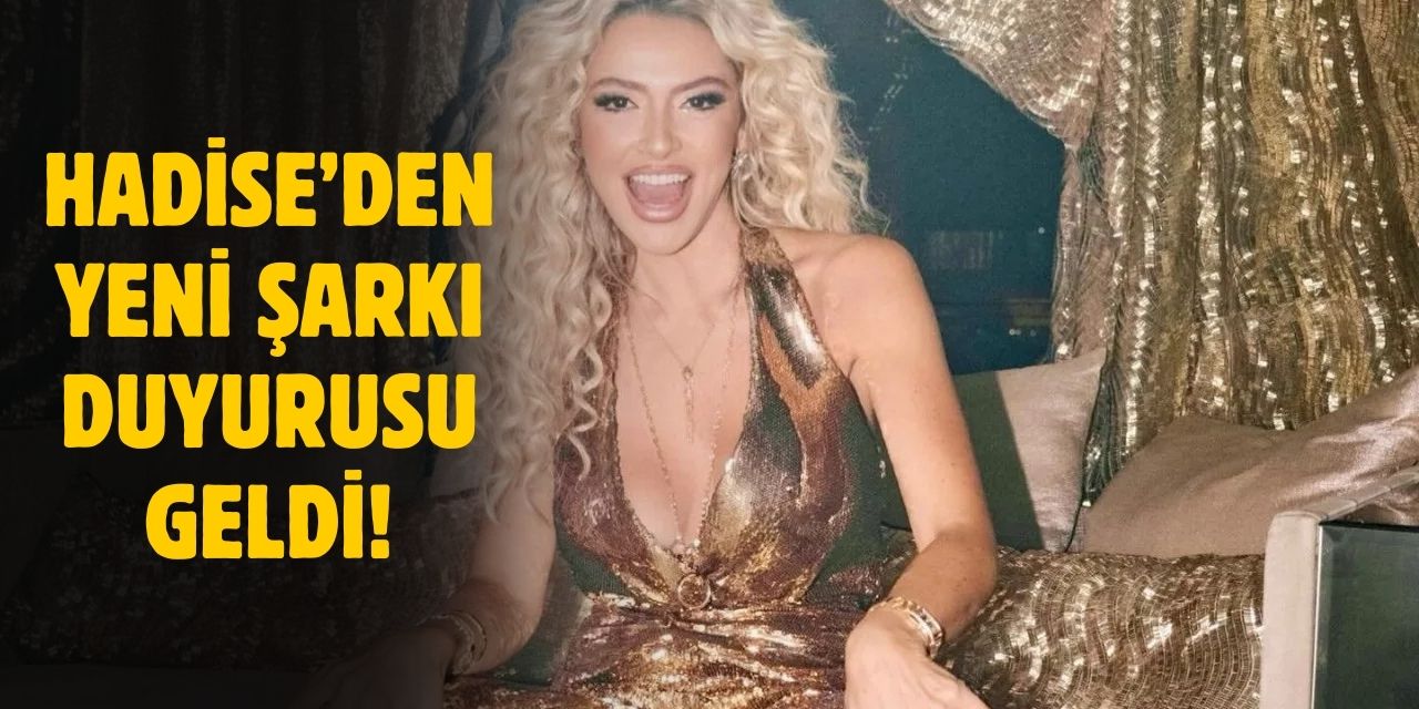 Hadise'nin yeni şarkısı geliyor! Tarih belli oldu