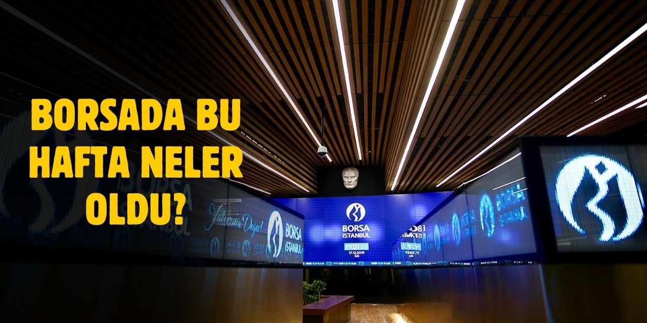 Borsada bu hafta en çok kazandıran ve kaybettiren hisseler açıklandı!