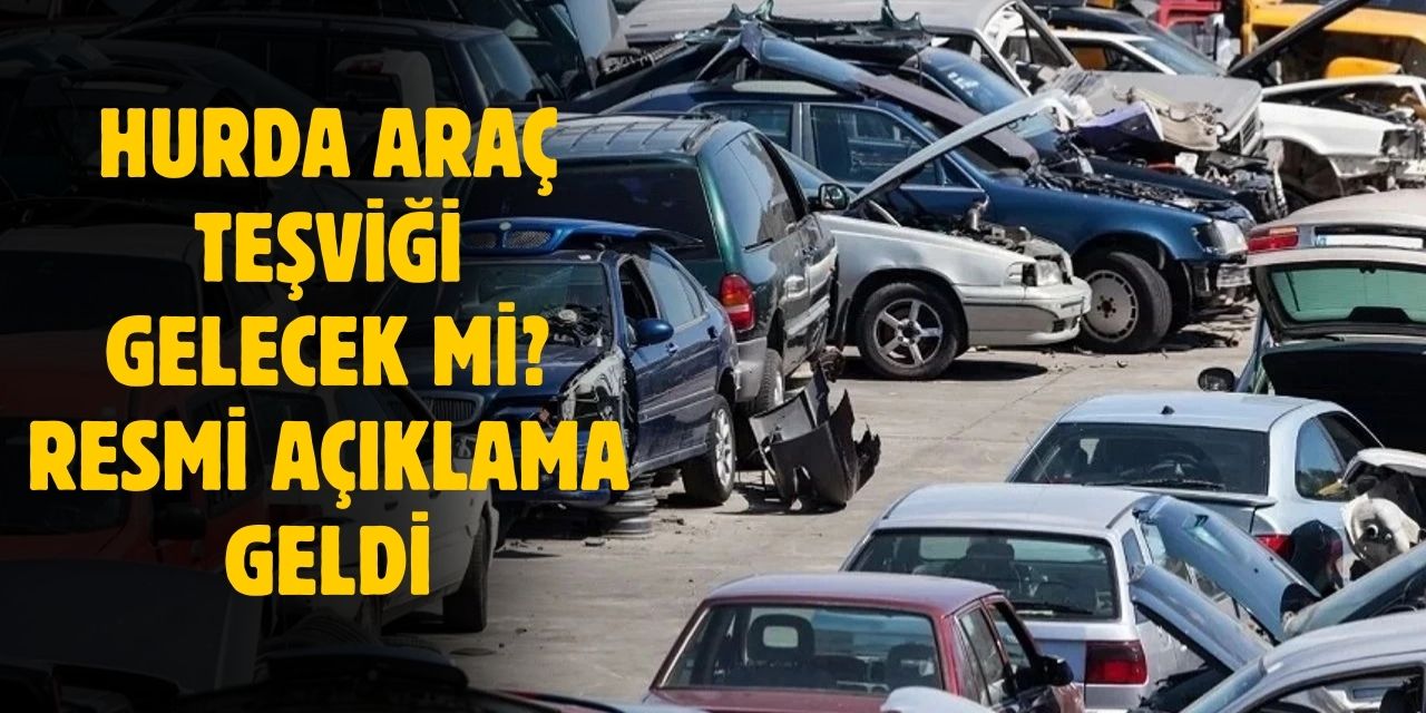 Hurda araç teşviği gelecek mi son dakika AK Parti'den açıklama geldi