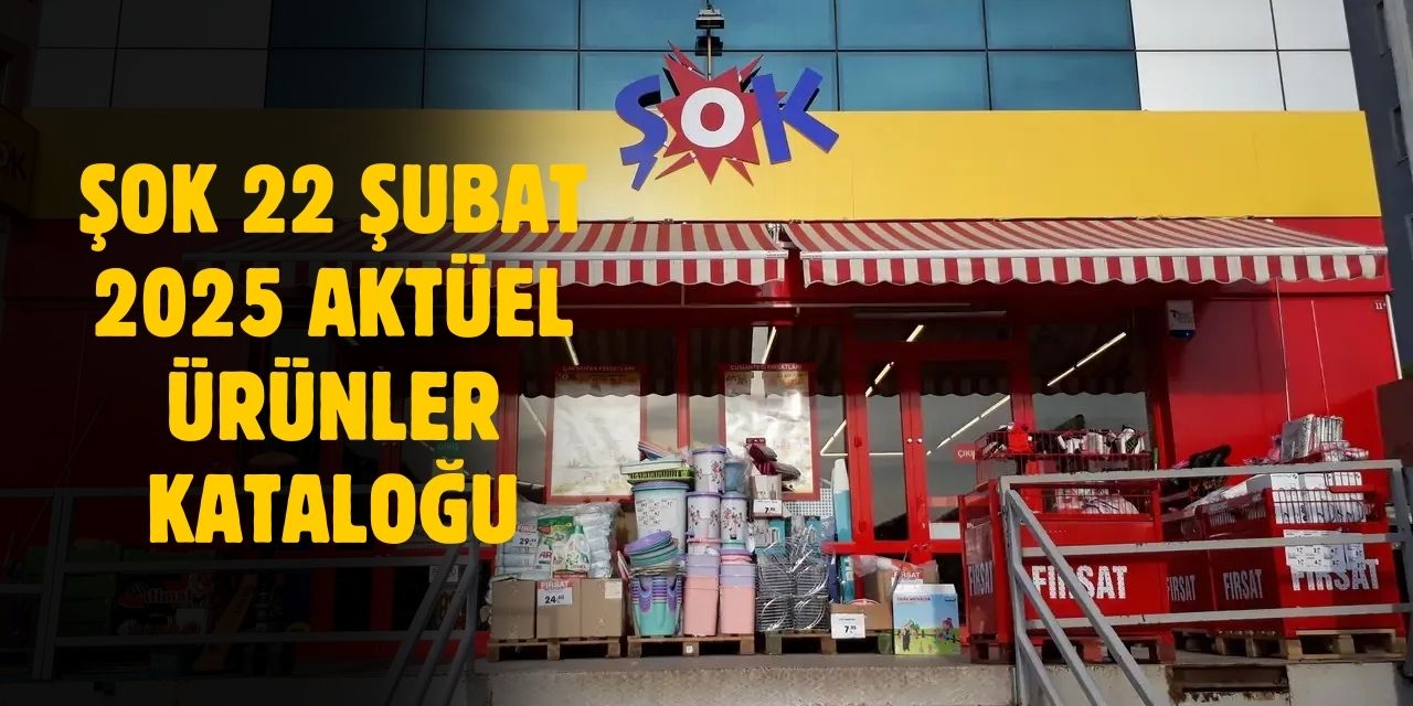 ŞOK marketlerde kaçırılmayacak indirim! ŞOK 22 Şubat 2025 aktüel ürünler kataloğu