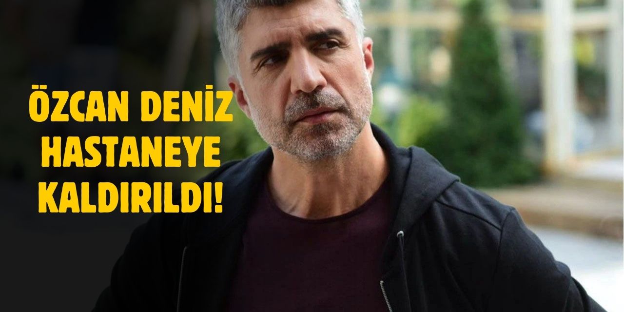 Kızıl Goncalar'dan kötü haber! Özcan Deniz sette fenalaştı hastaneye kaldırıldı