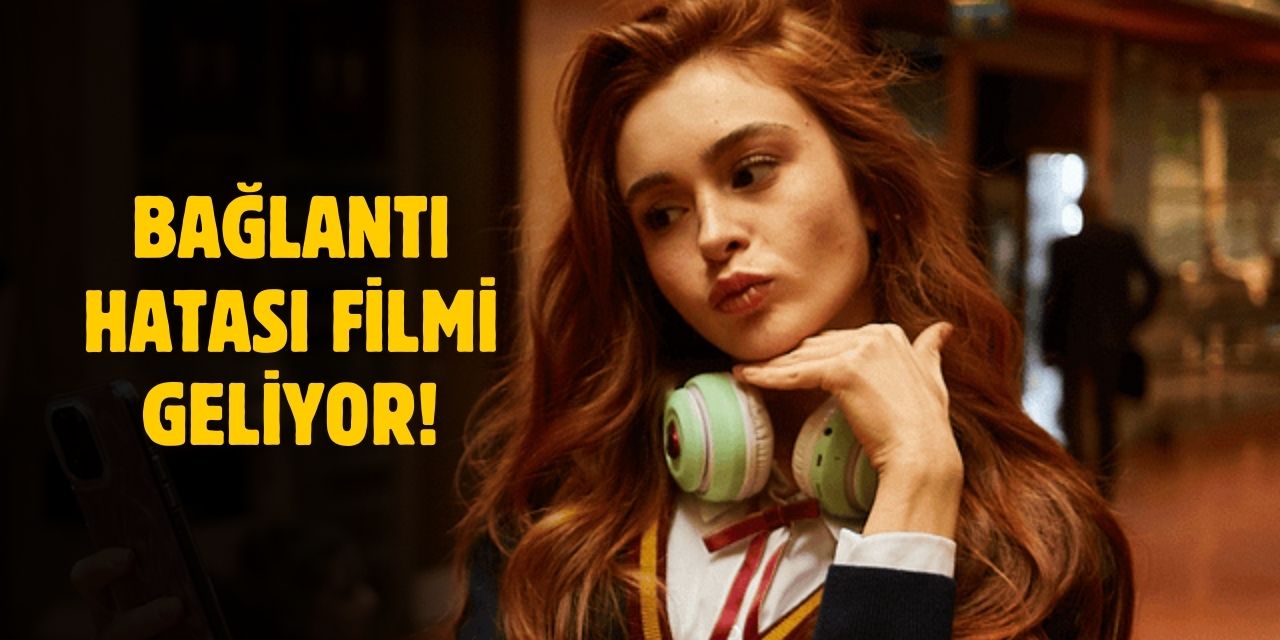 Bağlantı Hatası filmi ne zaman vizyona girecek! Bağlantı Hatası film konusu, oyuncuları