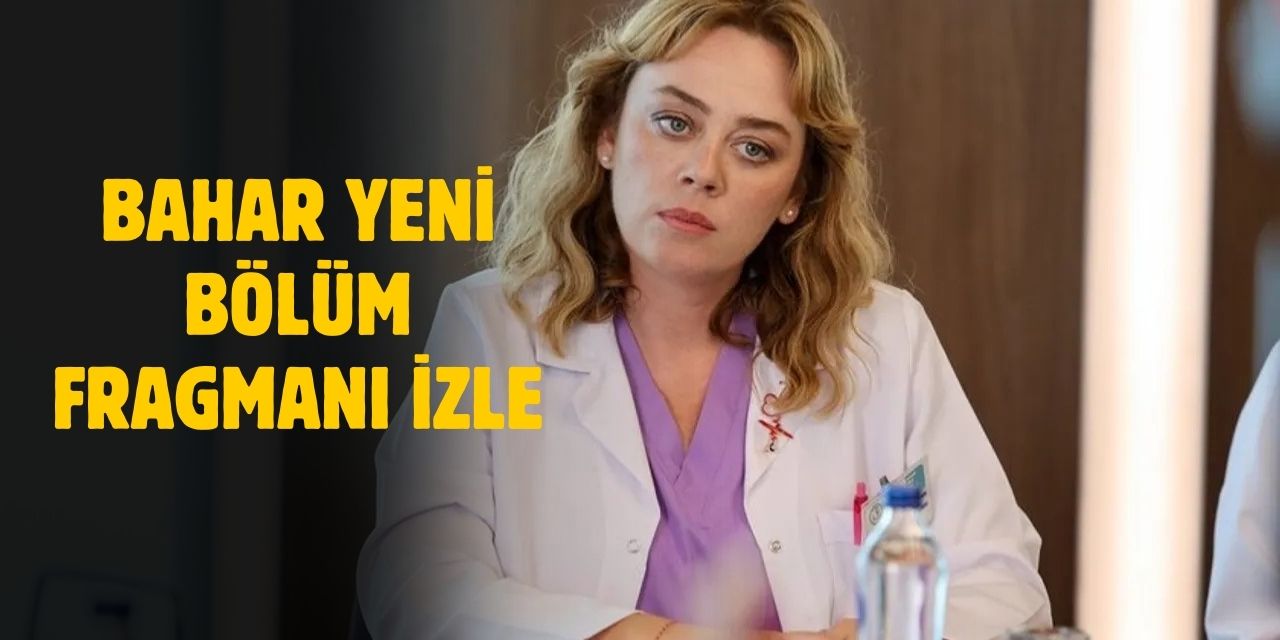 Bahar 36. bölüm fragmanı! Bahar yeni bölüm fragmanı