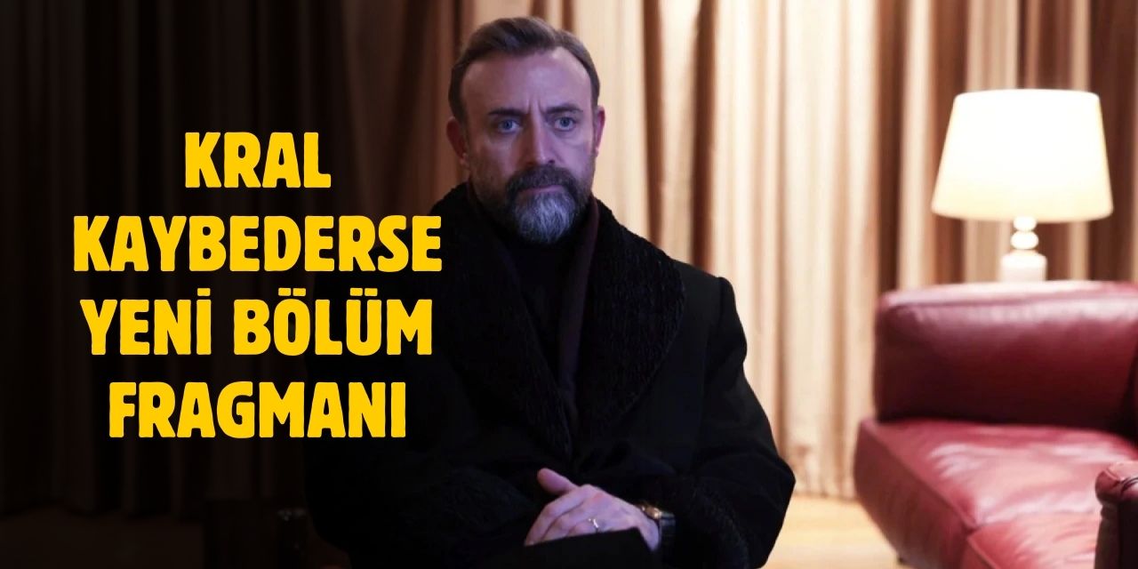 Kral Kaybederse 3. bölüm fragmanı! Kral Kaybederse yeni bölüm fragmanı izle