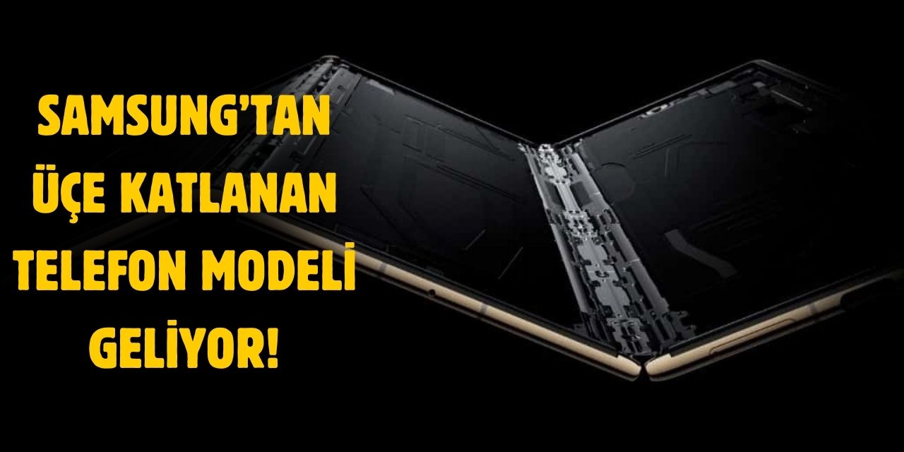 Samsung'un üçe katlanan telefon modelinin ismi belli oldu!