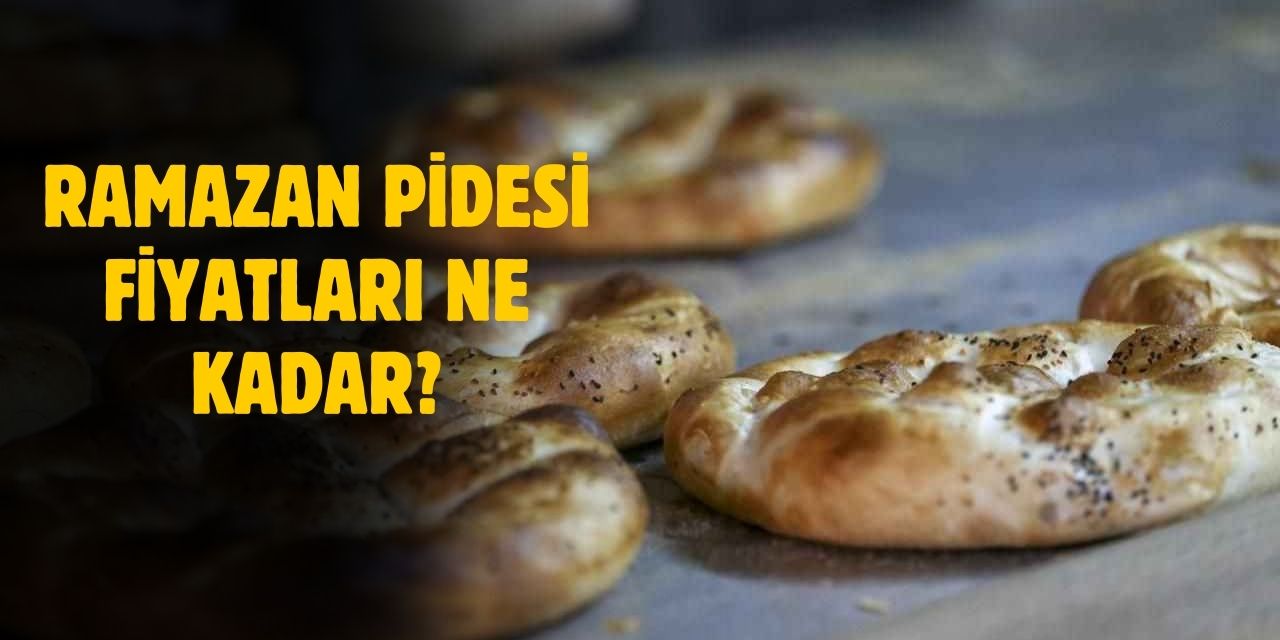 2025 Ramazan pidesi fiyatları ne kadar? İl il Ramazan pidesi fiyatları