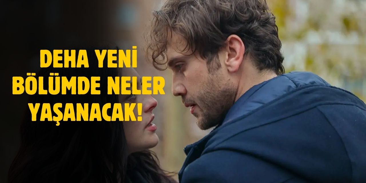 Deha yeni bölüm fragmanı! Deha 22. bölüm fragmanı