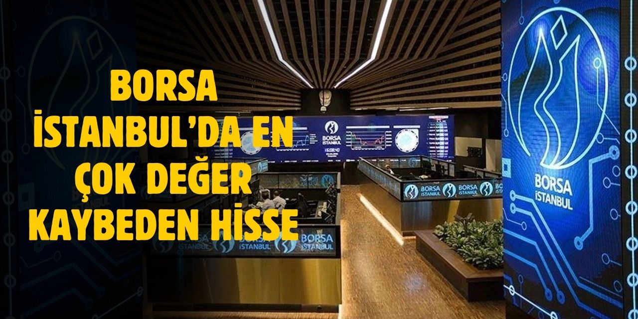 Borsada en çok düşen hisse belli oldu!