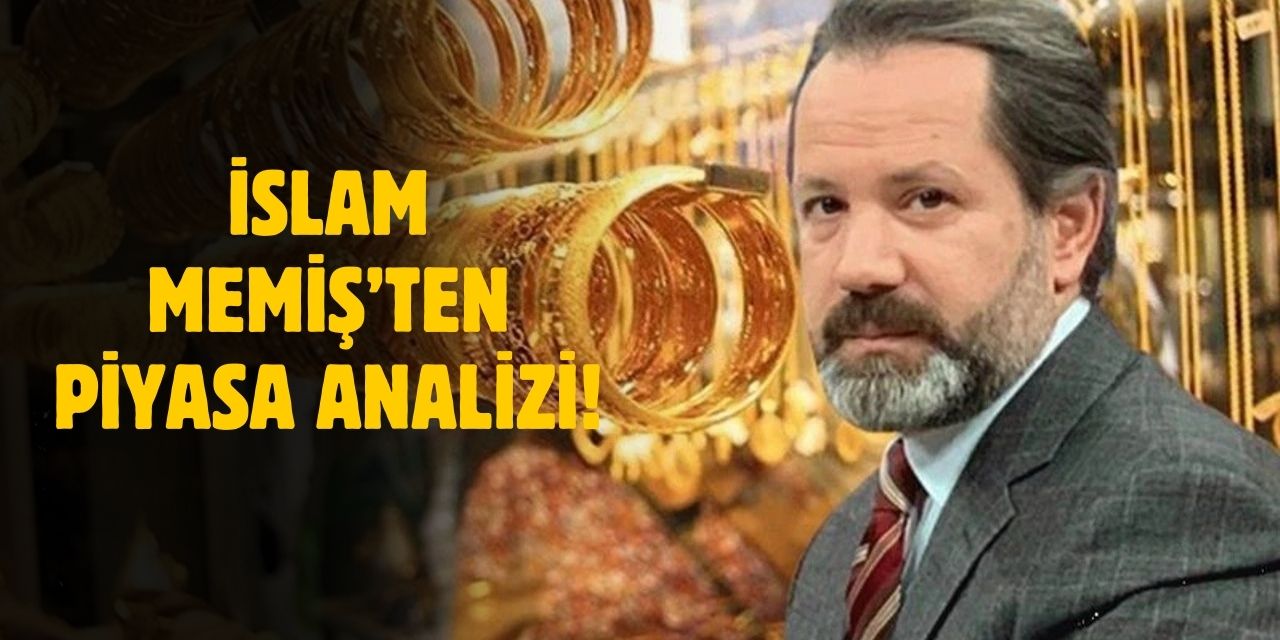 Altın fiyatlarında yükseliş sürecek mi? İslam Memiş açıkladı!