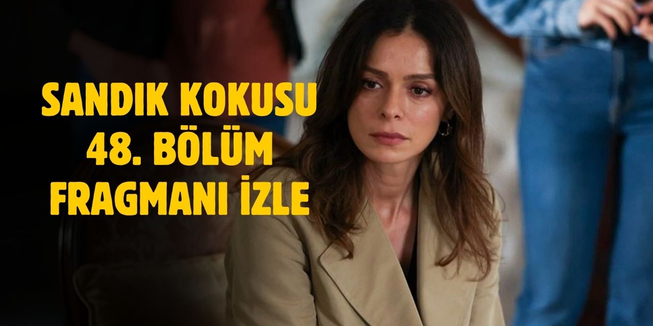 Sandık Kokusu 48. bölüm fragmanı! Sandık Kokusu yeni bölüm fragmanı