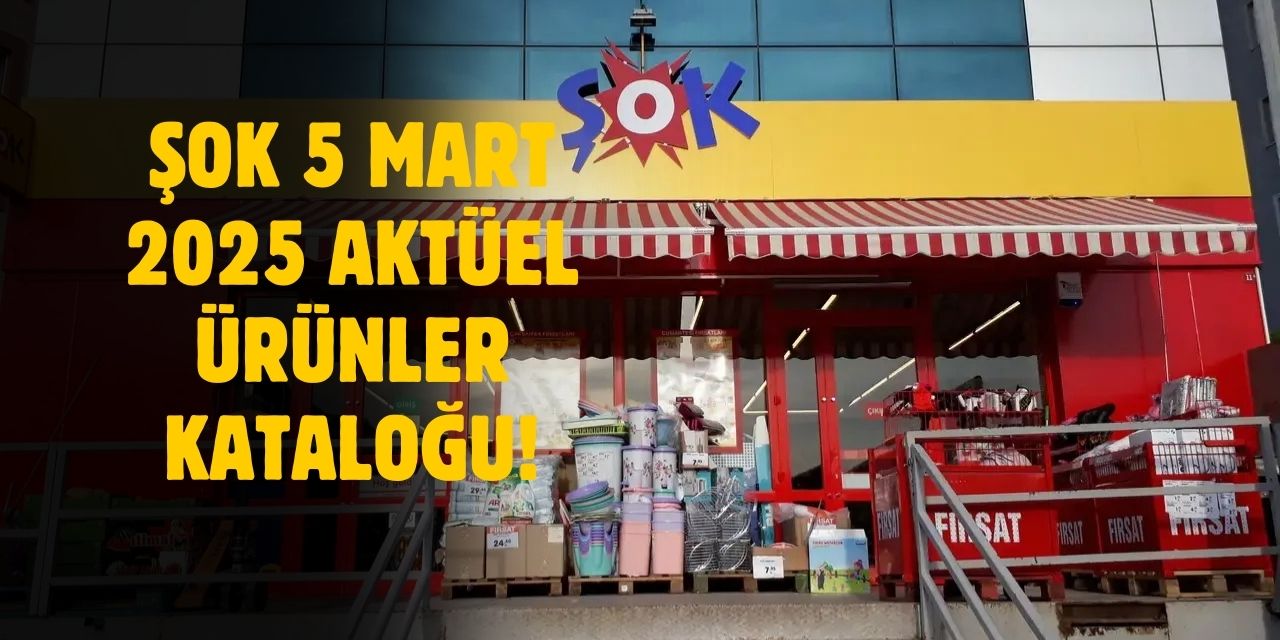 ŞOK 5 Mart 2025 aktüel ürünler kataloğu