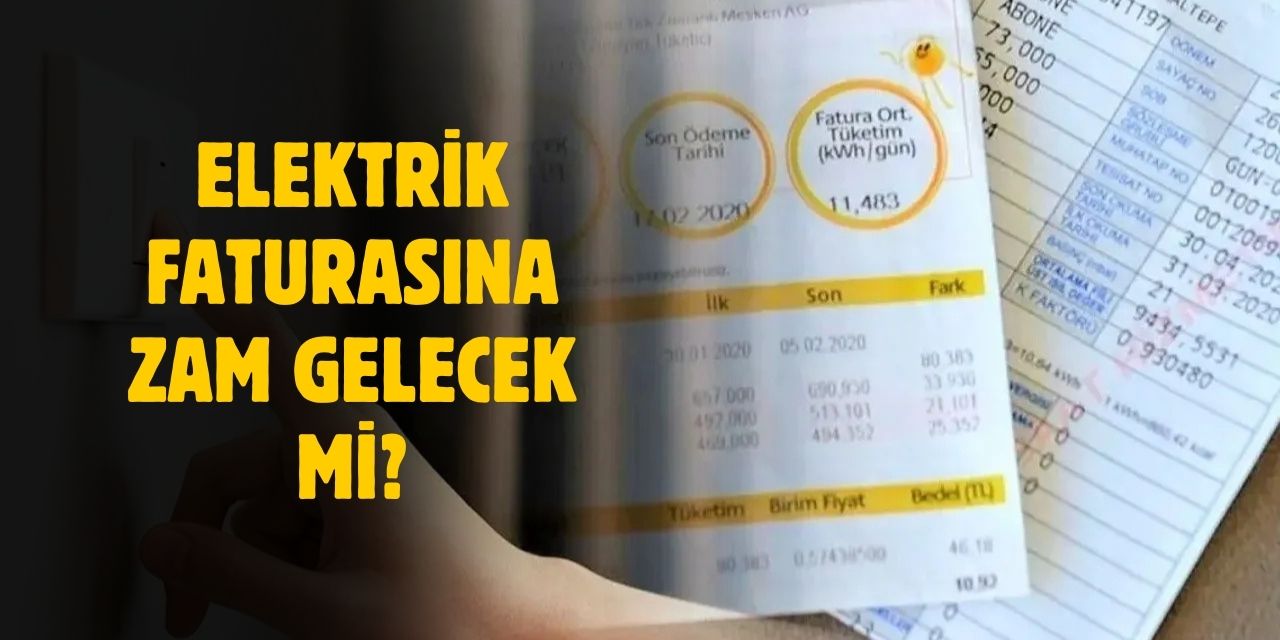 Elektrik faturasına zam gelecek mi? Açıklama geldi?