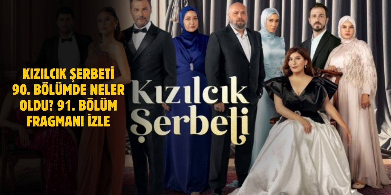 Kızılcık Şerbeti 91. Bölüm Fragmanı İzle! Kesintisiz Full 90. Bölüm İzle