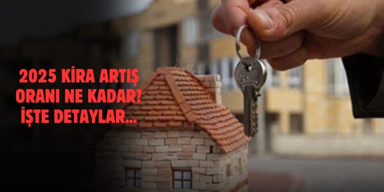 Mart 2025 Kira Artışı Ne Kadar Olacak? İşte Beklenen Oranlar