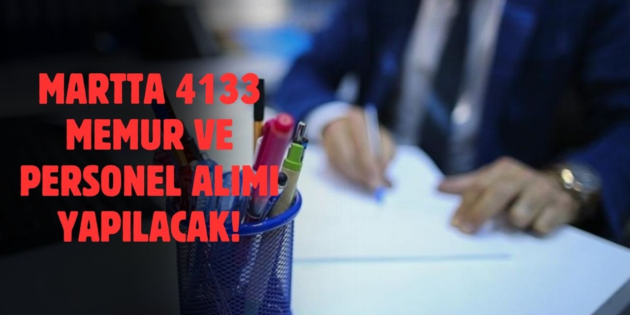 Mart Ayında 4.133 Memur ve Personel Alımı Yapılacak: İşte Başvuru Detayları!