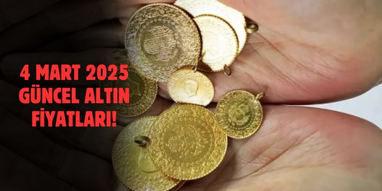 4 Mart 2025  Bugün Güncel Altın Fiyatları: Çeyrek, Gram, Yarım ve Tam Altın Ne Kadar?