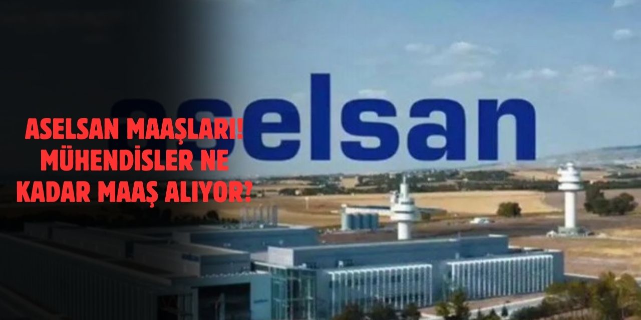 Aselsan Mühendis Maaşları 2025! Ne Kadar Maaş Alıyorlar?