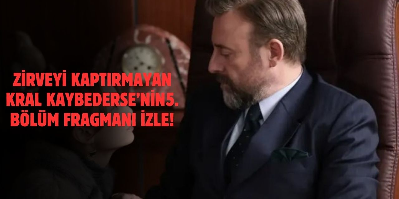 Kral Kaybederse 5. Bölüm Fragmanı Yayınlandı: "Herkesin Çalamadığı Bir Kapı Var Kenan!"