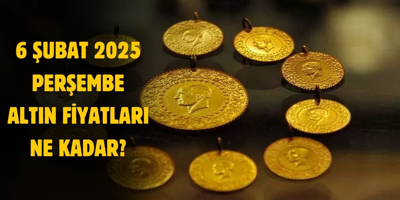 6 Şubat 2025 Perşembe altın fiyatları ne kadar? Gram, çeyrek altın fiyatları