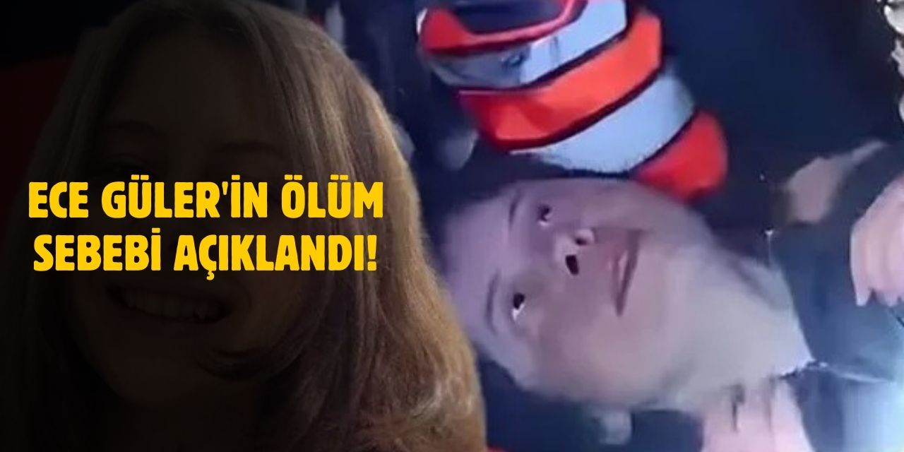 Belgrad Ormanı'nda Kaybolan Ece Güler'in Ölüm Sebebi Açıklandı!