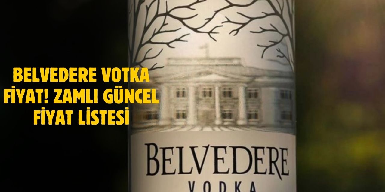 Belvedere Votka Fiyatları! 70'lik 100'lük Güncel Fiyat Listesi 2025