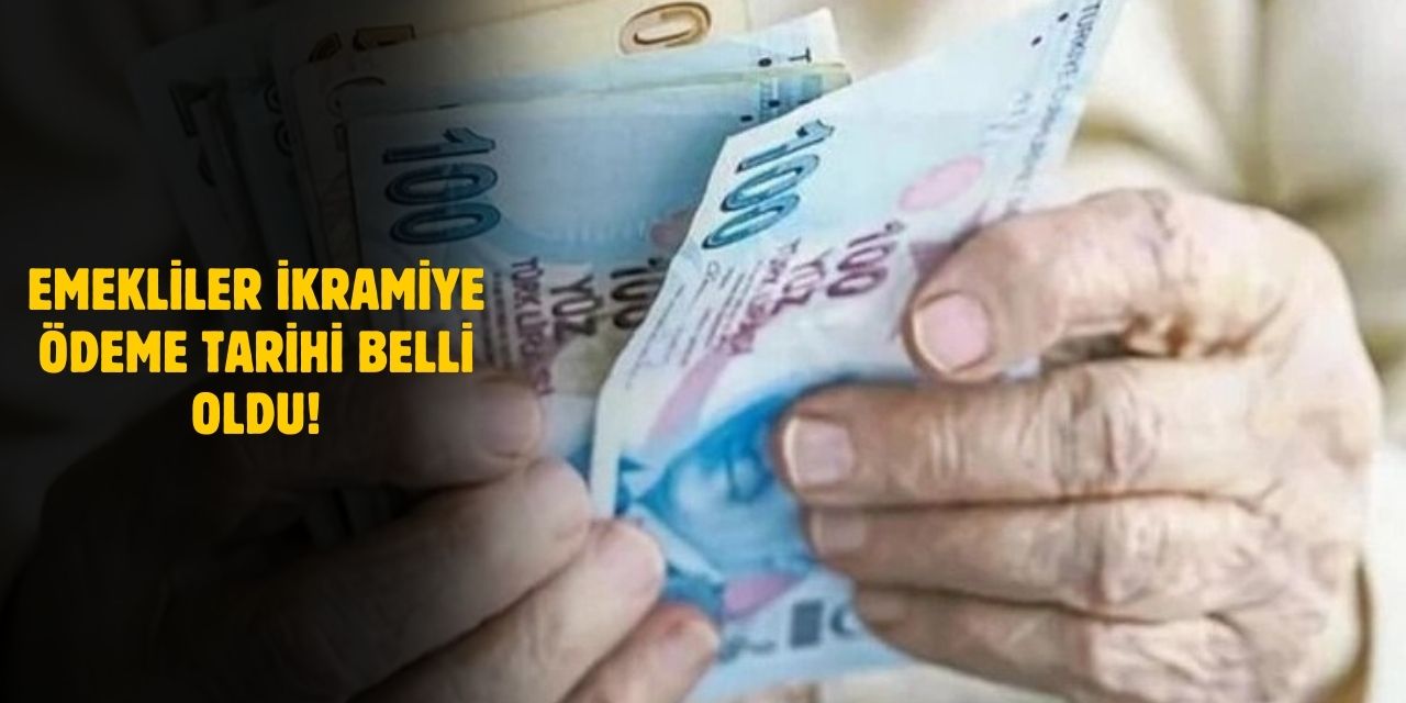 Emekli Maaşları ve Bayram İkramiyesi Ne Zaman Yatacak? (Mart 2025)