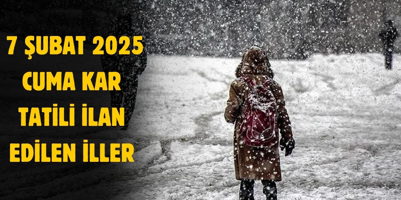 7 Şubat 2025 Cuma okullar tatil mi? Yarın okullar hangi illerde tatil