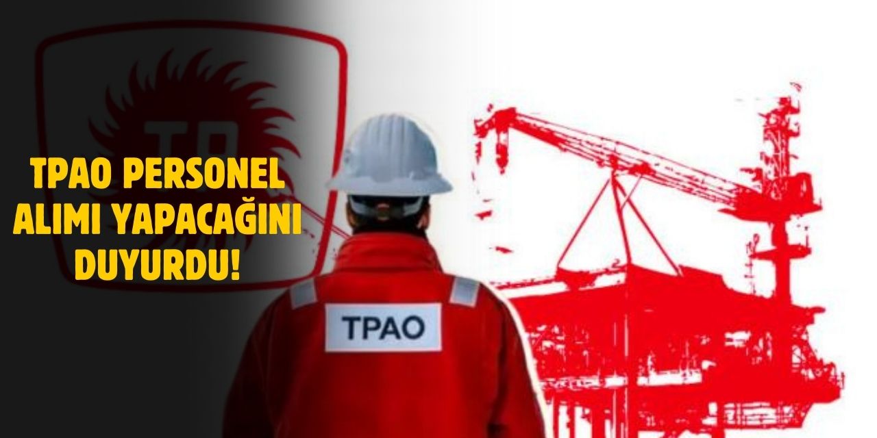 Türkiye Petrolleri (TPAO), İŞKUR ile 106 Personel Alımı için Başvuruları Başlattı!