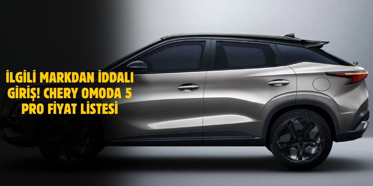 Chery Omoda 5 Pro Fiyatında Değişiklik! İşte Chery Omoda Fiyat Listesi