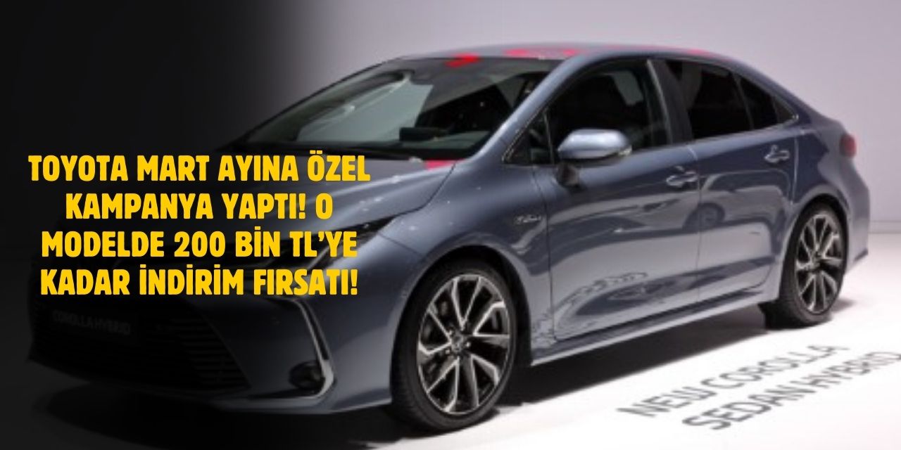 Toyota’dan Mart Ayına Özel Büyük İndirim Kampanyası! Corolla Fiyat Listesinde 200 Bin TL İndirim!