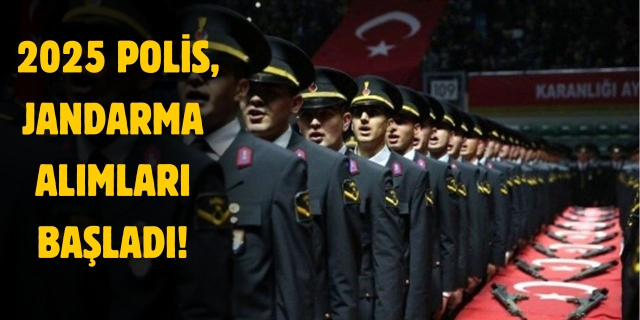 2025 EGM polis, Jandarma subay astsubay alımı başvurusu