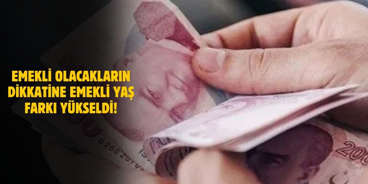 Emekli Olacaklar Dikkat! Emeklilikte Yaş Farkı 2'den 20'ye Yükseldi!