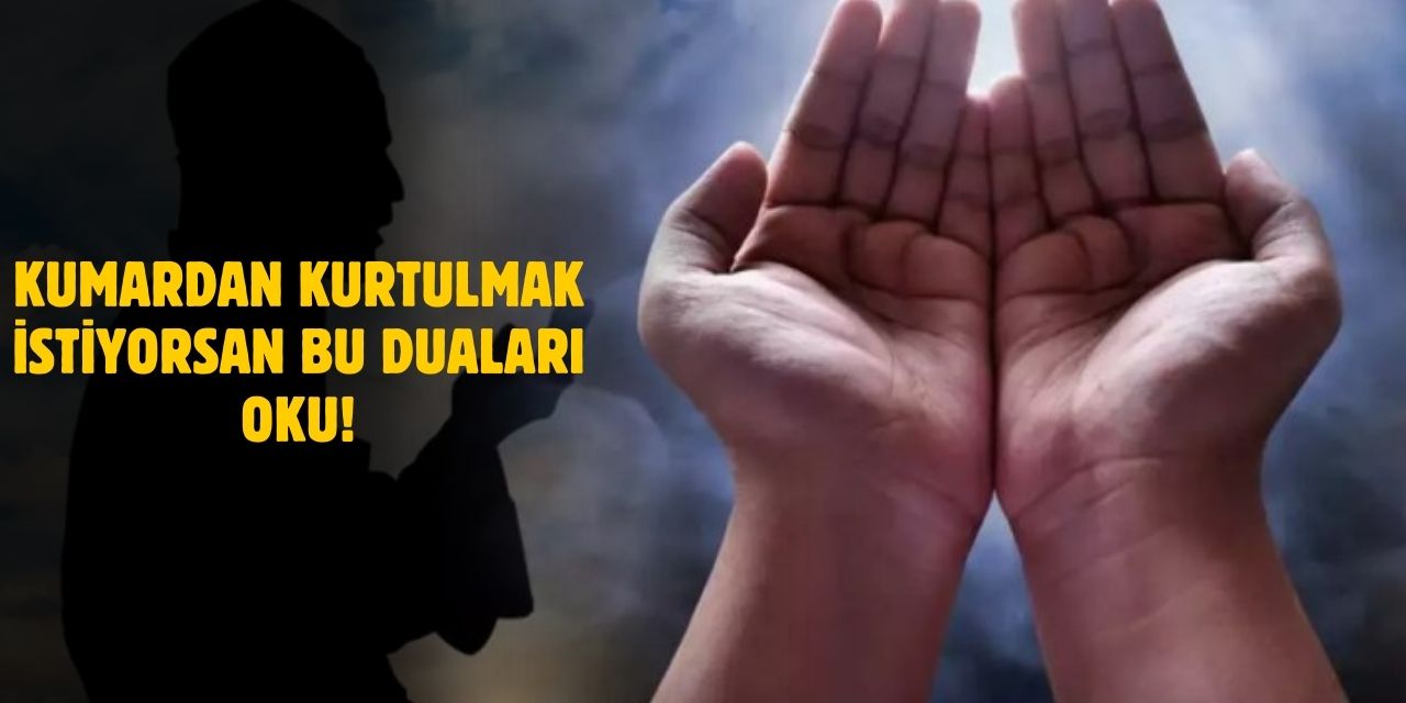 Kumardan Kurtulmak İçin 41 Defa Okunacak Etkili Dua