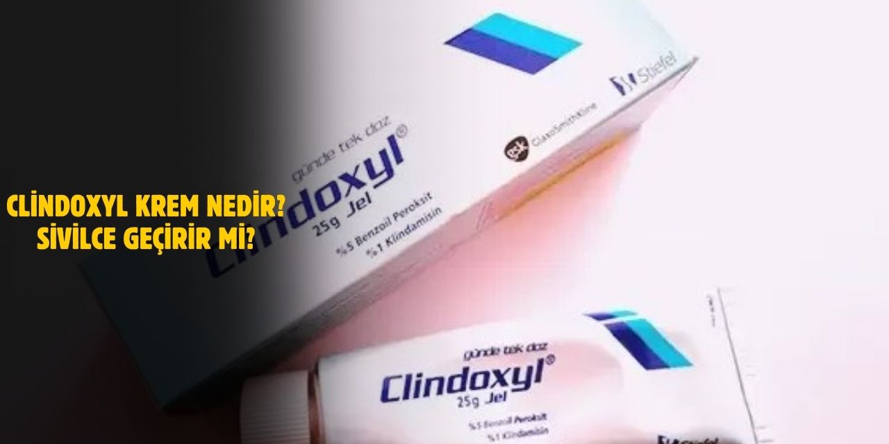 Clindoxyl Krem Nedir? Ne İşe Yarar? Sivilce İzlerini Geçirir Mi?