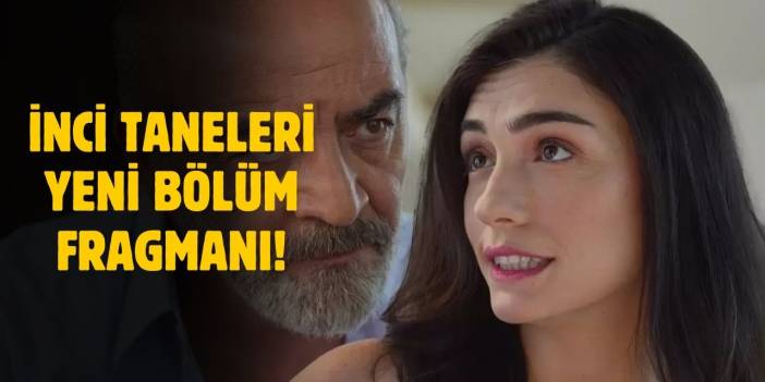 İnci Taneleri yeni bölüm fragmanı! İnci Taneleri 33. bölüm fragmanı