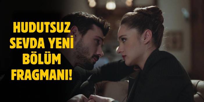 Hudutsuz Sevda yeni bölüm fragmanı! Hudutsuz Sevda 53. bölüm fragmanı