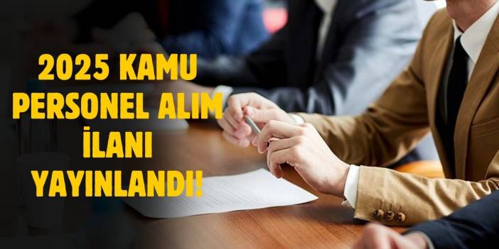 2025 kamu personel alımı! Başvuru şartları belli oldu