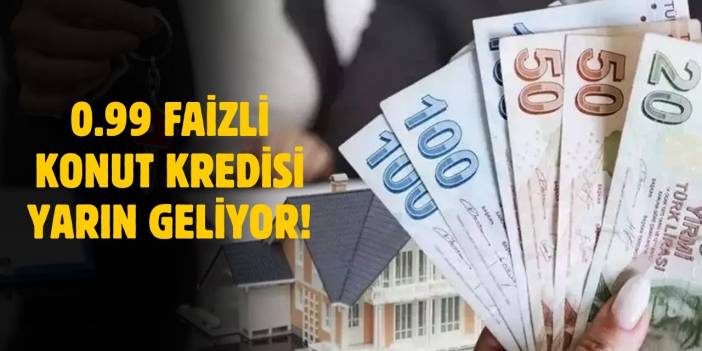 0.99 faizli konut kredisi detayları! 0.99 faizli konut kredisi kimlere verilecek?