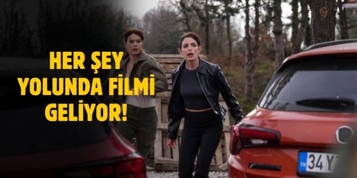 Her şey Yolunda filmi ne zaman, nerede yayınlanacak, konusu ne?