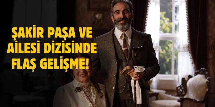 Şakir Paşa Aile dizisi yayınlanmayacak mı, neden?