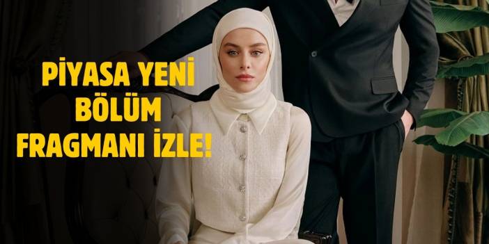 Piyasa 2. bölüm fragmanı! Piyasa yeni bölüm fragmanı