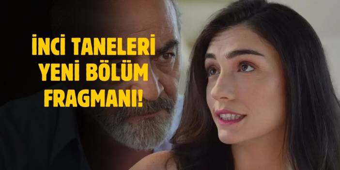 İnci Taneleri yeni bölüm fragmanı! İnci Taneleri 35. bölüm fragmanı