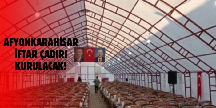 Afyonkarahisar Valiliği'nden Ramazan Ayı İçin İftar Çadırı Müjdesi: Yer Belli Oldu!