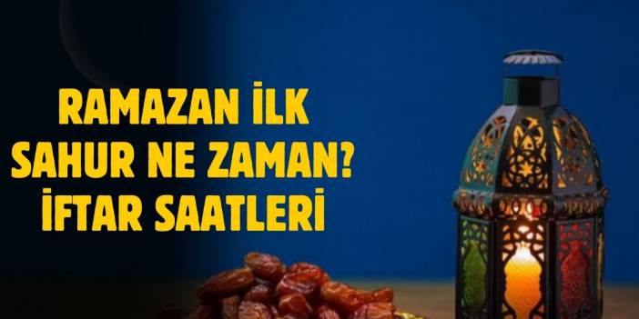 2025 Ramazan Sahur ve İftar Saatleri: İstanbul, Ankara, İzmir ve Türkiye Genelinde Sahur İmsakiyesi