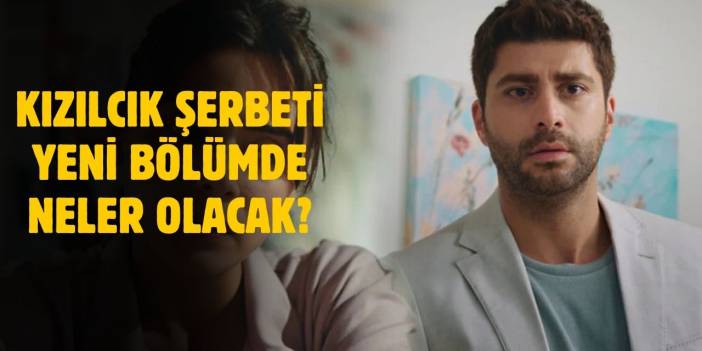 Kızılcık Şerbeti yeni bölüm fragmanı! Kızılcık Şerbeti 91. bölüm fragmanı