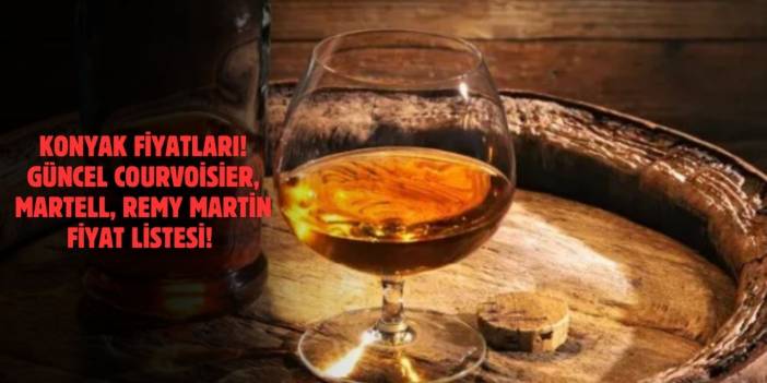 Konyak Fiyatları 2025! Courvoisier, Martell, Remy Martin Güncel Fiyat Listesi