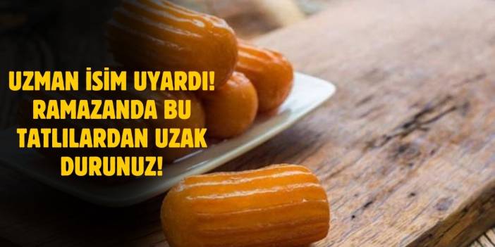 Ramazanda Bu Tatlılardan Uzak Durun! Uzman İsim Uyardı! Ramazan'da Hangi Tatlıları Tercih Etmelisiniz?